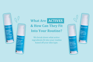 Active Serums & How They Can Fit Into Your Routine